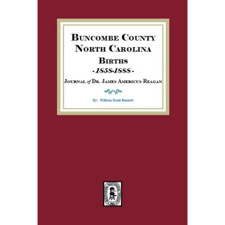 Buncombe [North Carolina] Births, 1858-1888: Journal of Dr. James Americus Reagan