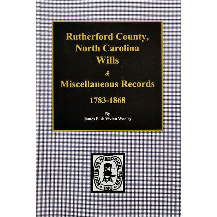 Rutherford County, North Carolina Wills and Miscellaneous Records, 1783-1868