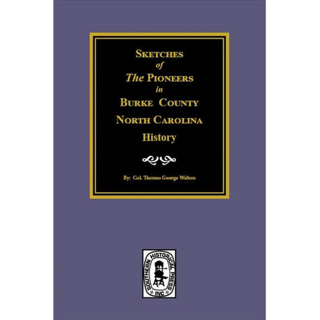 Sketches of the Pioneers in Burke County, North Carolina History