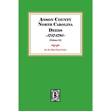 Anson County, North Carolina Deeds, 1757-1795, Volume 1