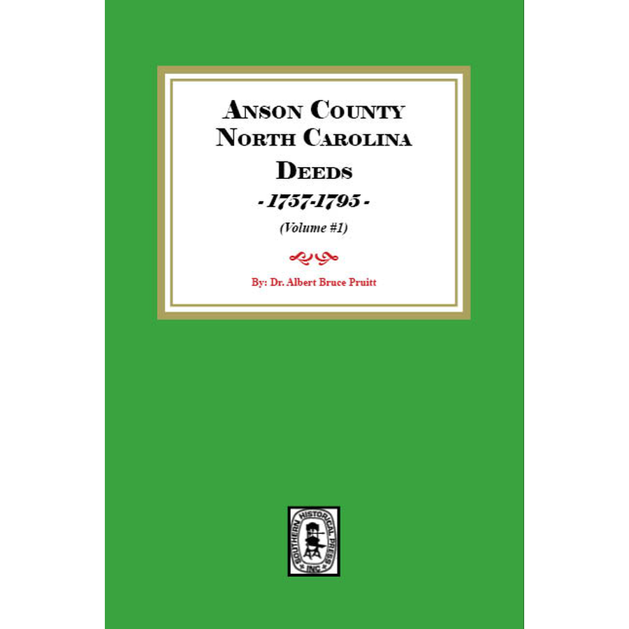 Anson County, North Carolina Deeds, 1757-1795, Volume 1