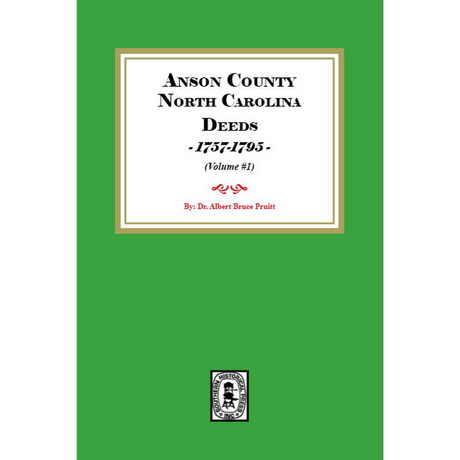 Anson County, North Carolina Deeds, 1757-1795, Volume 1