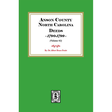 Anson County, North Carolina Deeds, 1790-1799, Volume 3