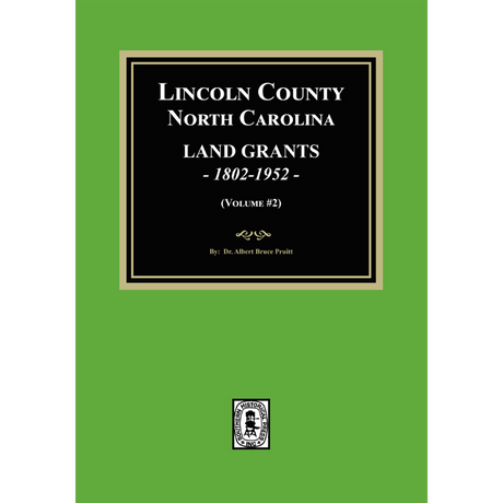 Lincoln County, North Carolina Land Grants, 1802-1952, Volume 2