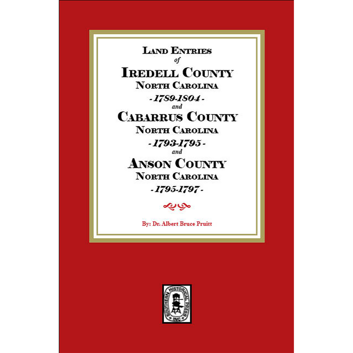 Land Entries of Iredell County, NC 1789-1804, Cabarrus County, NC 1793-1795 and Anson County, NC 1795-1797