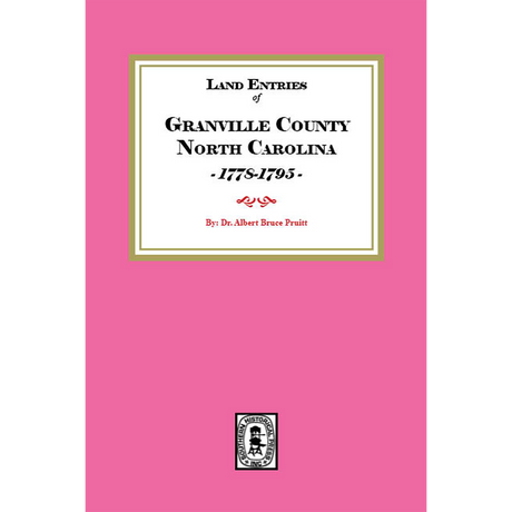 Land Entries of Granville County, North Carolina, 1778-1795