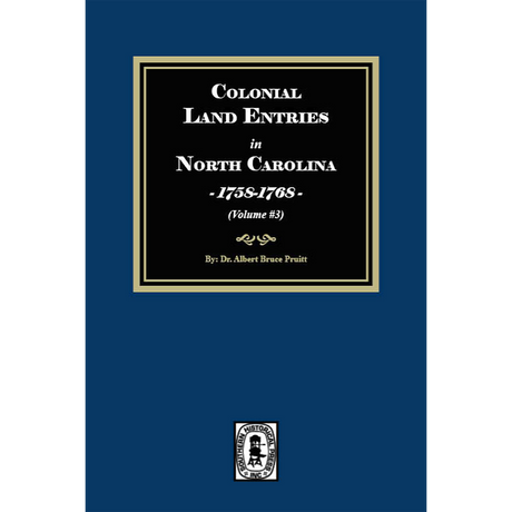 Colonial Land Entries in North Carolina, 1758-1768, Volume 3