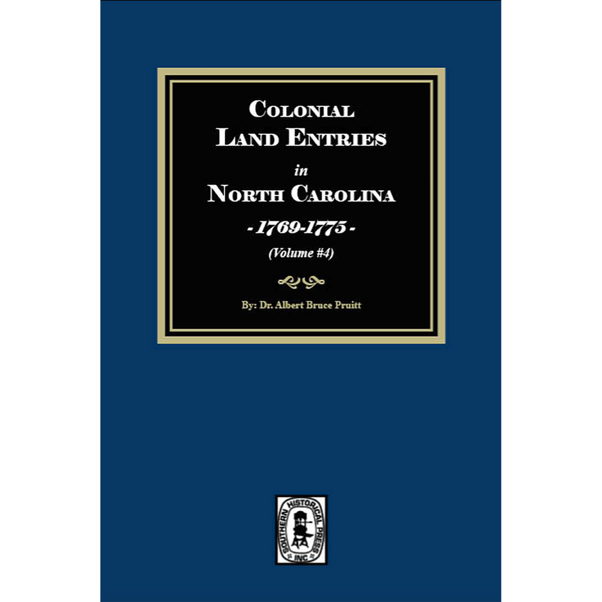 Colonial Land Entries in North Carolina, 1769-1775, Volume 4