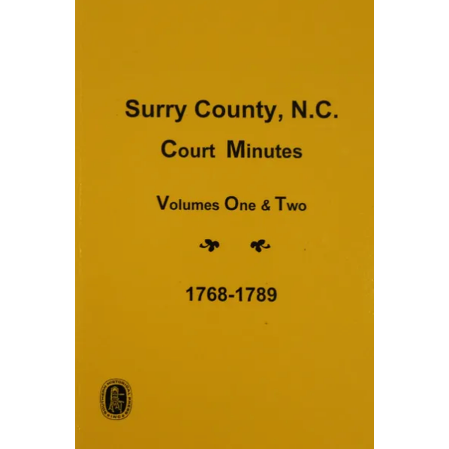 Surry County, North Carolina Court Minutes 1768-1789, Volumes 1 and 2