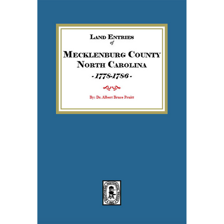Land Entries of Mecklenburg County, North Carolina, 1778-1786