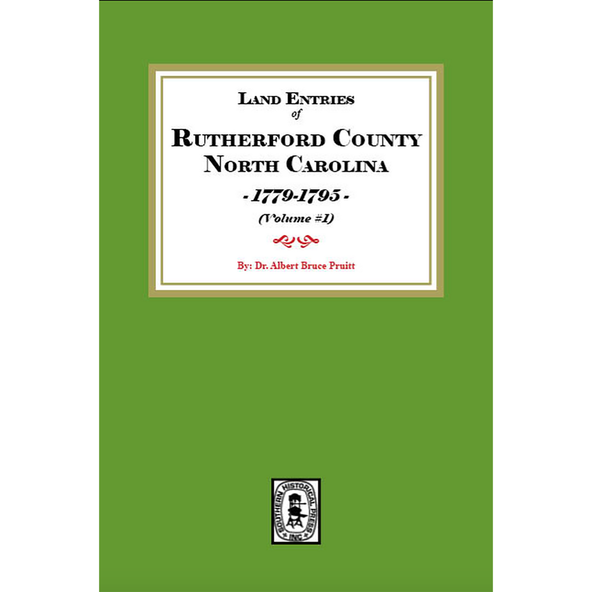 Land Entries of Rutherford County, North Carolina, 1779-1795, Volume 1