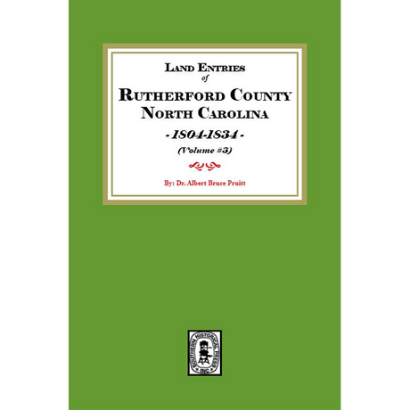 Land Entries of Rutherford County, North Carolina, 1804-1834, Volume 3