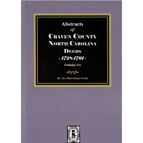 Craven County, North Carolina Deeds, 1728-1761, Volume 1