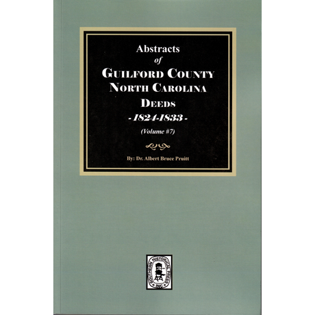 Guilford County, North Carolina Deeds, 1824-1833, Volume 7