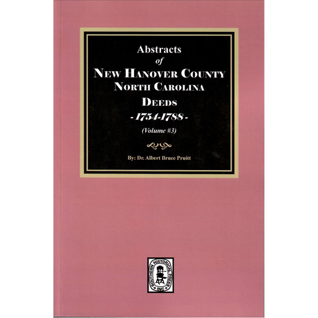 New Hanover County, North Carolina Deeds, 1754-1788, Volume 3