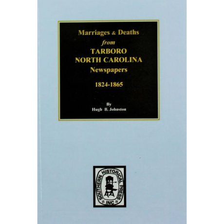 Marriages and Deaths from Tarboro (North Carolina) Newspapers, 1824-1865