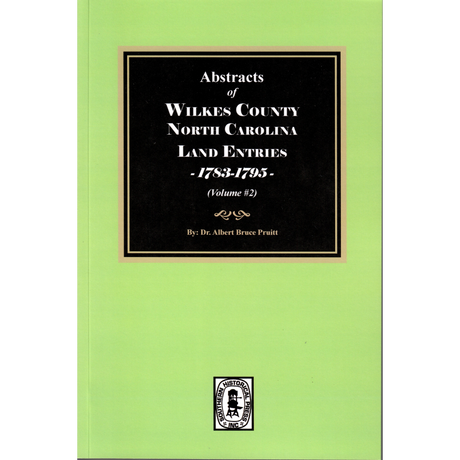 Abstracts of Wilkes County North Carolina Land Entries, 1783-1795, Volume 2