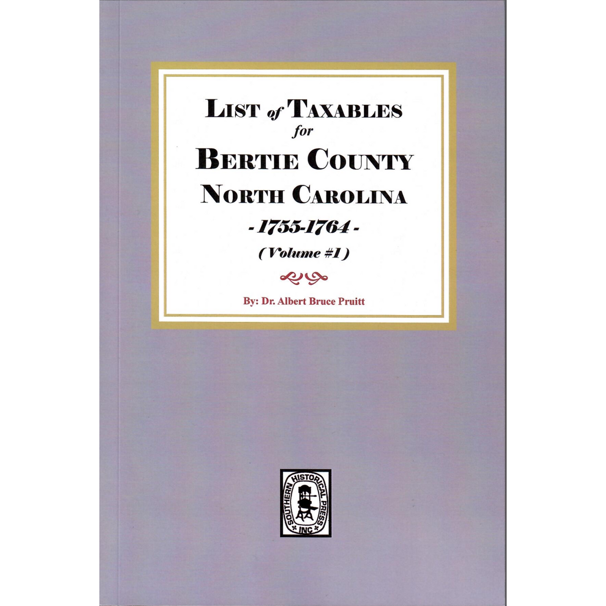 Lists of Taxables of Bertie County, North Carolina, 1755-1764, Volume 1