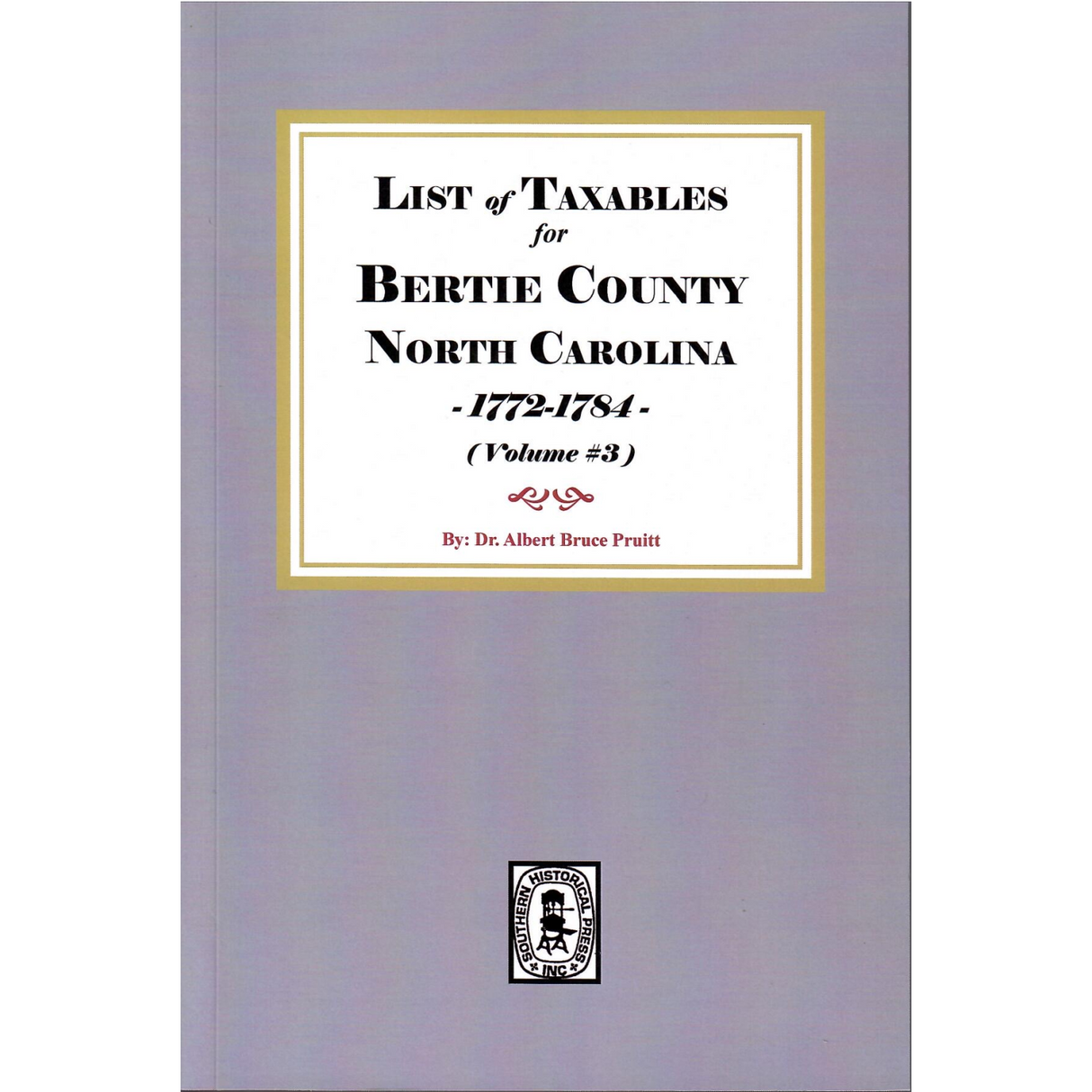 Lists of Taxables of Bertie County, North Carolina, 1772-1784, Volume 3