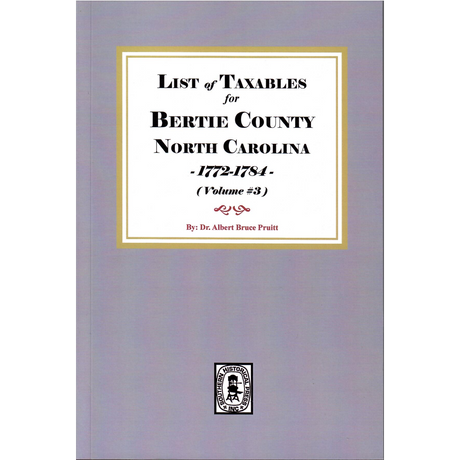 Lists of Taxables of Bertie County, North Carolina, 1772-1784, Volume 3
