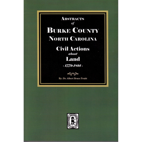 Abstracts of Burke County, North Carolina Civil Actions about Land, 1779-1891