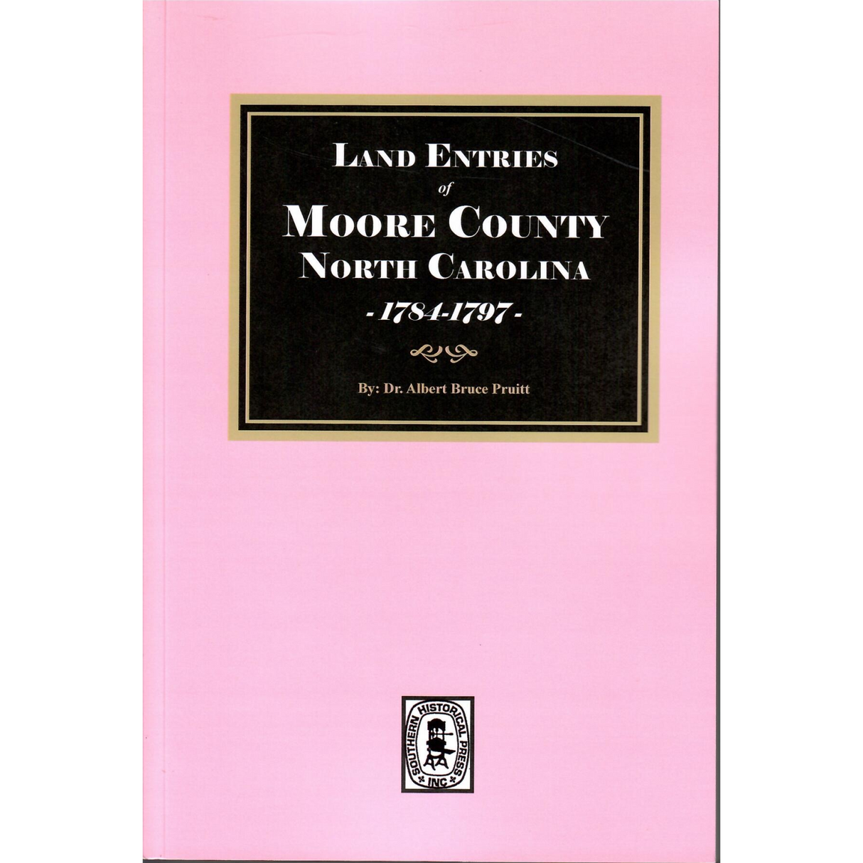 Land Entries of Moore County, North Carolina, 1784-1797