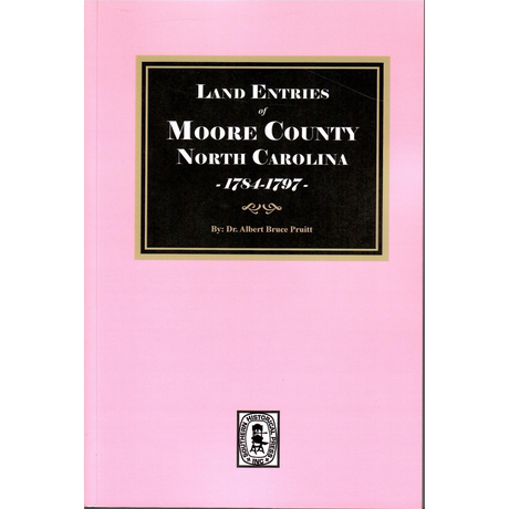 Land Entries of Moore County, North Carolina, 1784-1797