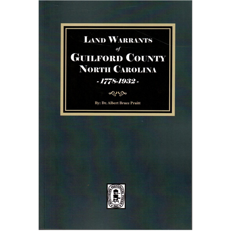 Land Warrants of Guilford County, North Carolina, 1778-1932