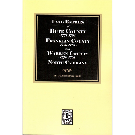 Land Entries of Bute County, 1778-1779, Franklin County, 1779-1781 and Warren County, 1779-1791 North Carolina