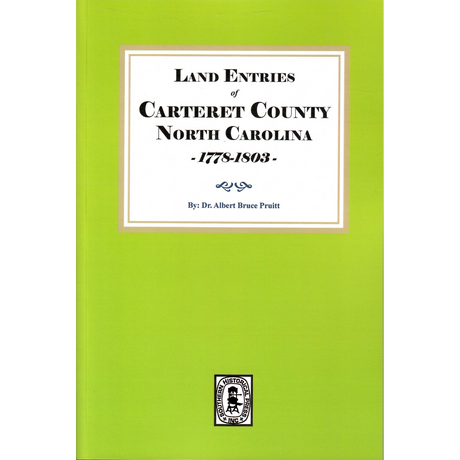Land Entries of Carteret County, North Carolina, 1778-1803