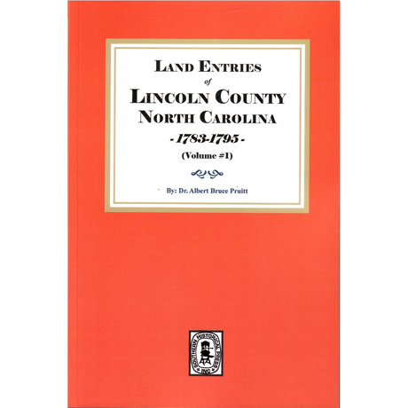 Land Entries of Lincoln County, North Carolina, 1783-1795, Volume 1