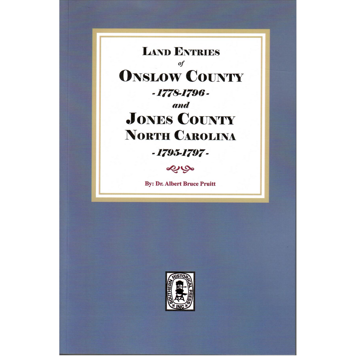 Land Entries of Onslow County, 1787-1796 and Jones County, North Carolina, 1795-1797