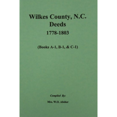 Wilkes County, North Carolina Deeds, 1778-1803 Volume 1