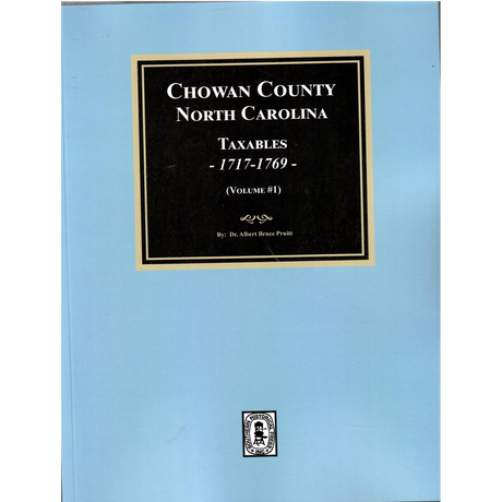 Chowan County, North Carolina Taxables, 1717-1769, Volume 1