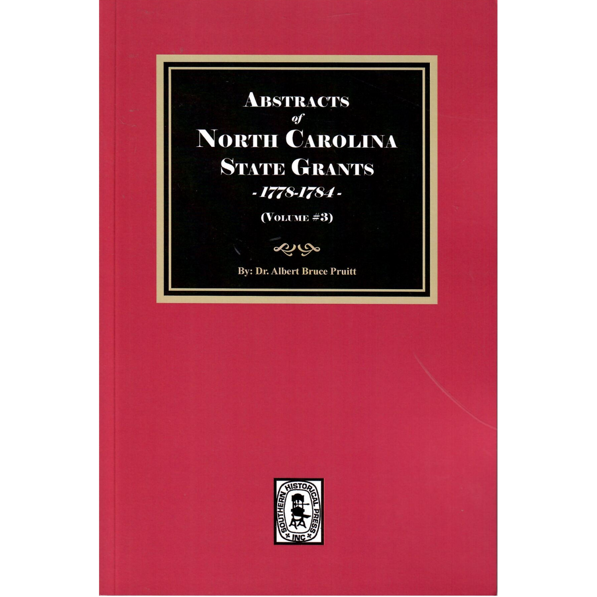 Abstracts of North Carolina State Grants, 1778-1784, Volume 3