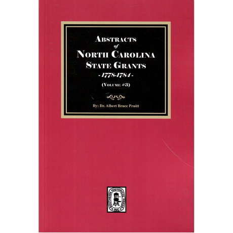 Abstracts of North Carolina State Grants, 1778-1784, Volume 3