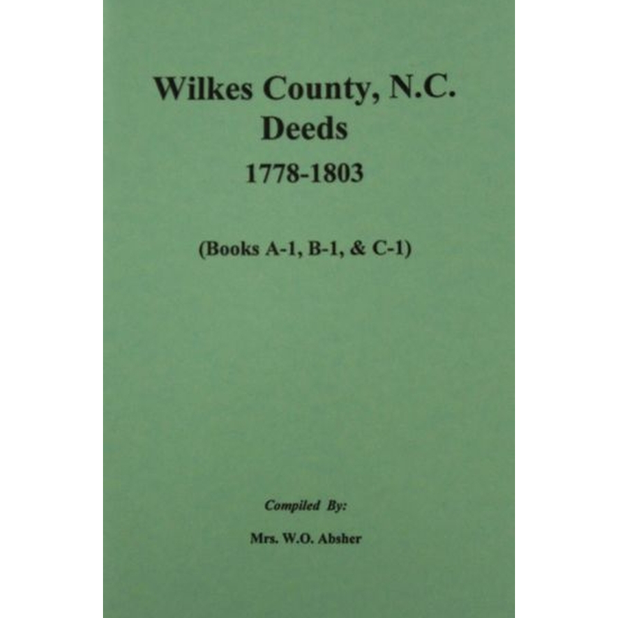 Wilkes County, North Carolina Deeds, 1778-1803 Volume 1