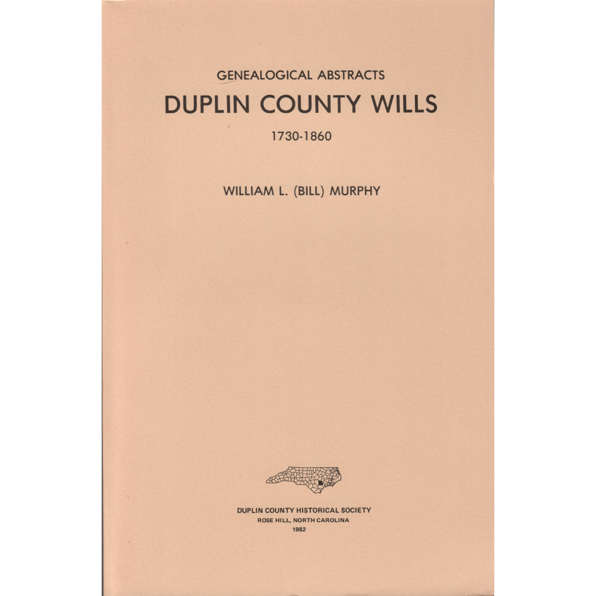 Genealogical Abstracts, Duplin County, [North Carolina] Wills, 1730-1860