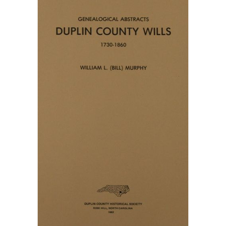 Genealogical Abstracts Duplin County, [North Carolina] Wills 1730-1860