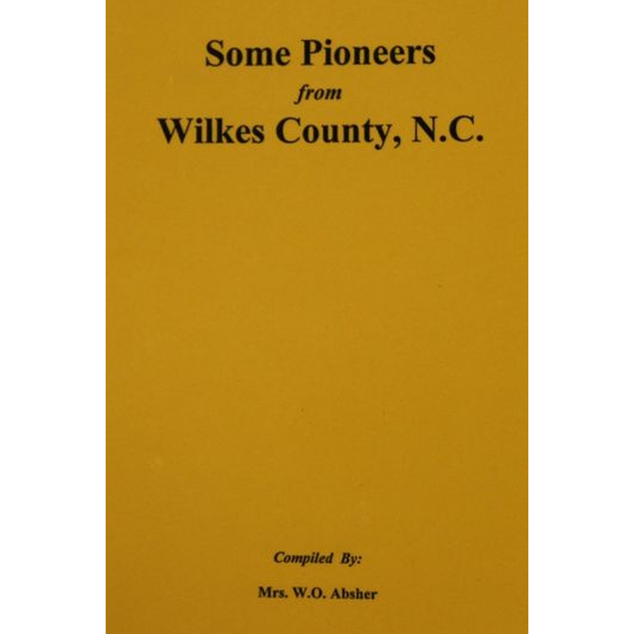 Some Pioneers from Wilkes County, North Carolina