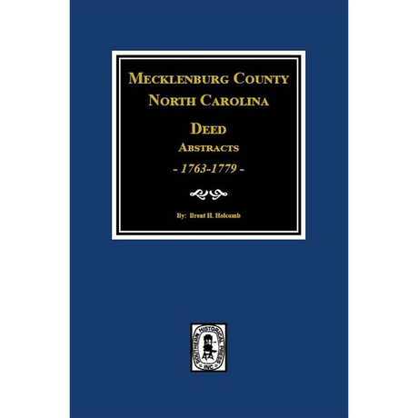 Mecklenburg County, North Carolina Deed Abstracts, 1763-1779, Books 1-9