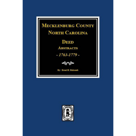 Mecklenburg County, North Carolina Deed Abstracts, 1763-1779, Books 1-9