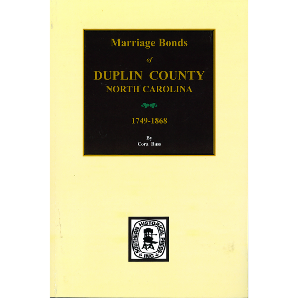 Marriage Bonds of Duplin County, North Carolina, 1749-1868