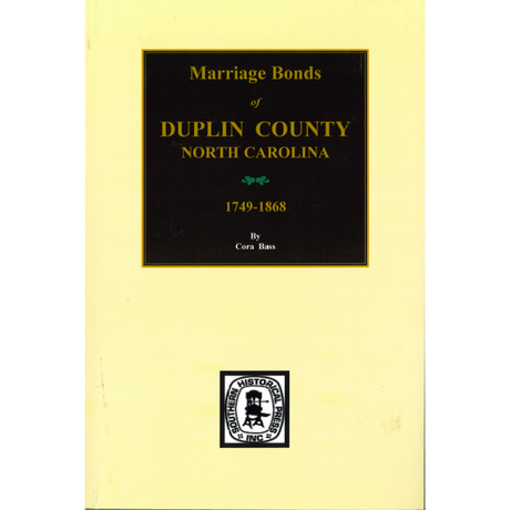 Marriage Bonds of Duplin County, North Carolina, 1749-1868