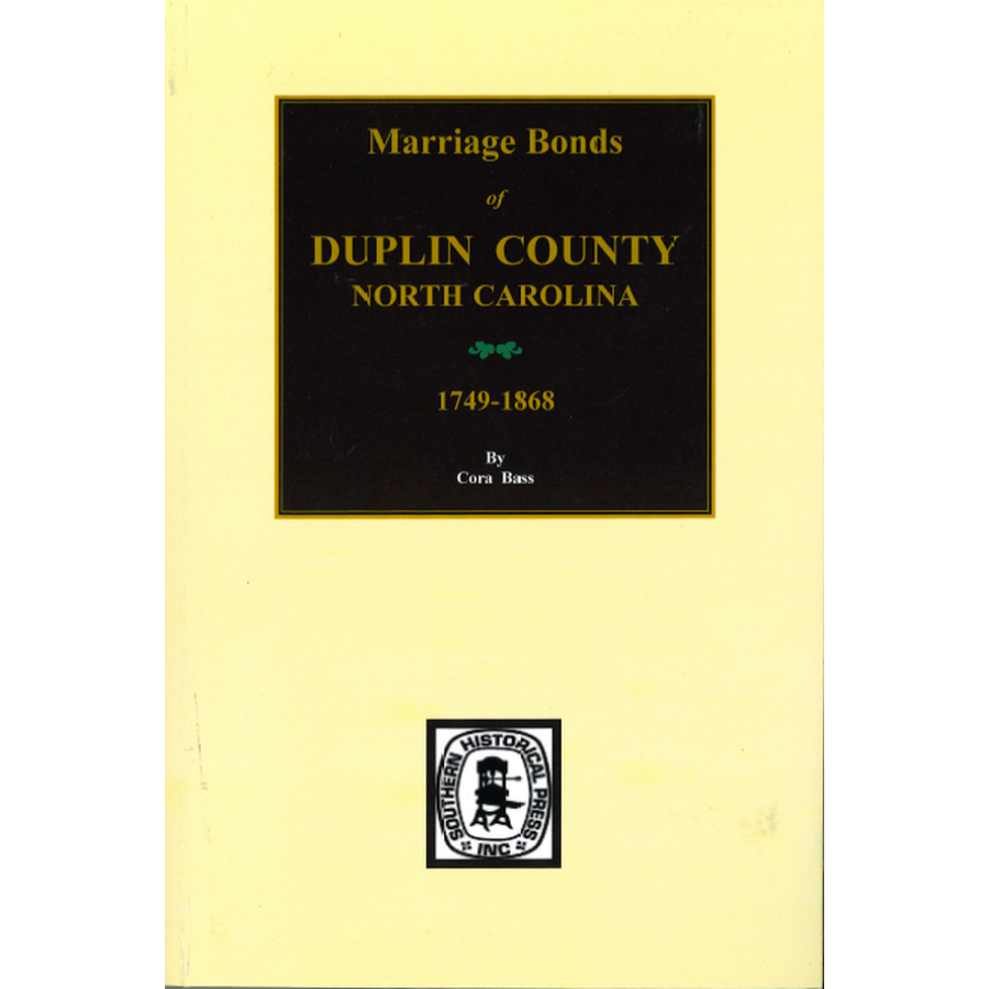 Marriage Bonds of Duplin County, North Carolina, 1749-1868