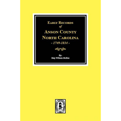 Early Records of Anson County, North Carolina 1749-1834