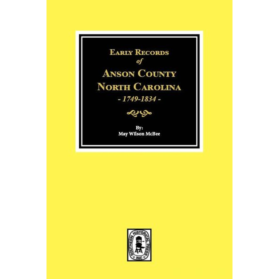 Early Records of Anson County, North Carolina 1749-1834