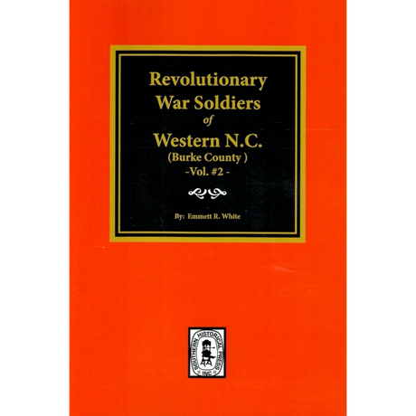 Revolutionary War Soldiers of Western [Burke County] North Carolina Volume 2