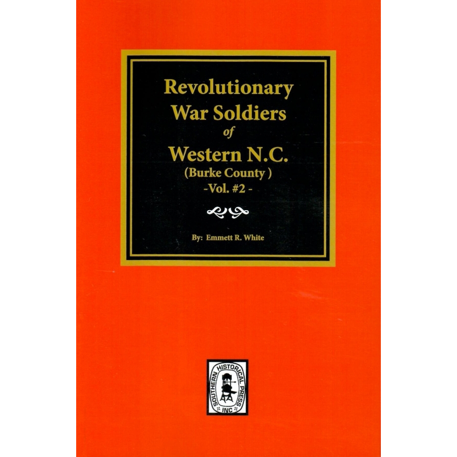 Revolutionary War Soldiers of Western [Burke County] North Carolina Volume 2