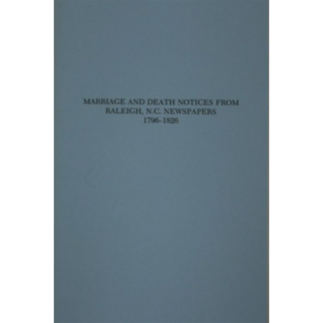 Marriage and Death Notices from Raleigh, North Carolina Newspapers 1796-1826